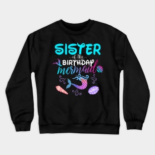 Sister Of The Birthday Mermaid Matching Family Crewneck Sweatshirt